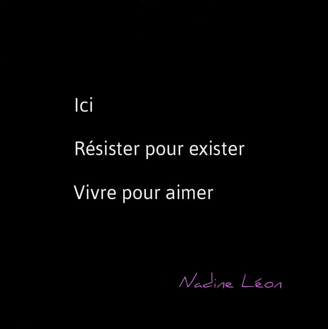 Ici Résister pour exister Vivre pour aimer